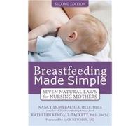 Breastfeeding Made Simple by Nancy Mohrbacher Mohrbacher, Nancy, Kendall-Tackett, Kathleen (Auteur)