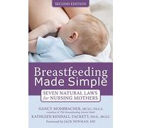 Breastfeeding Made Simple: Seven Natural Laws for Nursing Mothers
