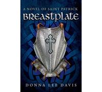 Breastplate A Novel of Saint Patrick - Donna Lee Davis - BookBaby - ebook (ePub) - Livre