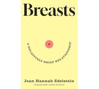 Breasts: A Relatively Brief Relationship - the funny, moving and universally relatable new memoir