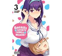 Breasts Are My Favorite Things in the World!, Vol. 3