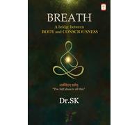 Breath: A Bridge Between the Body and Consciousness