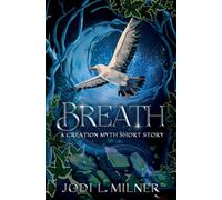 Breath: A Creation Myth Short Story