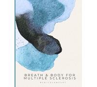 Breath & Body for Multiple Sclerosis: A 28-Day Vagus Nerve and Breathwork Programme for MS - Somatic Yin Yoga, Nervous System Regulation and Fascia Release