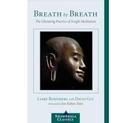 Breath by Breath: The Liberating Practice of Insight Meditation