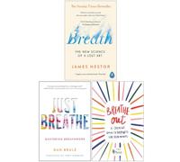 Breath, Just Breathe Mastering Breathwork & Breathe Out 3 Books Collection Set