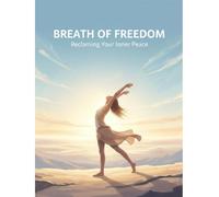 Breath Of Freedom: Reclaiming Your Inner Peace