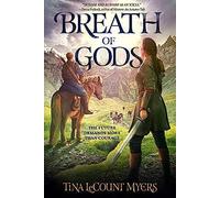 Breath Of Gods: The Legacy Of The Heavens, Book Three