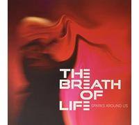 Breath of Life the - Sparks Around Us [Import]