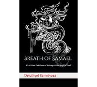 Breath of Samael: A Left Hand Path Guide to Working with the Angel of Death