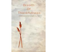 Breath of Thankfulness: Gratitude Journal to Find Peace and Appreciation in Every Page | Hardcover | 6x9 inches | 183 Pages