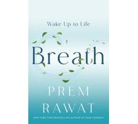 Breath: Wake Up to Life by Prem Rawat [Hardback] NEUF