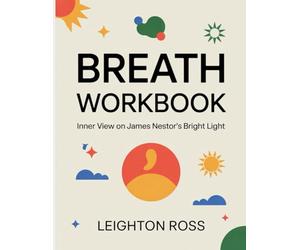 Breath Workbook: Inner View on James Nestor's Bright Light