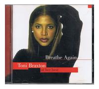 Breathe Again: Toni Braxton at Her Best