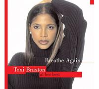 Breathe Again: Toni Braxton At Her Best by Toni Braxton (2005-04-26)