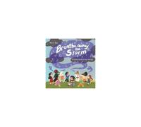 Breathe Away The Storm: A Child's Guide To Big Feelings