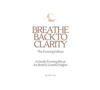 Breathe Back to Clarity: The Evening Edition