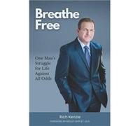 Breathe book One Mans Struggle for Life Against All Odds - Rich Kenzie - Amazon Digital Services LLC KDP - Livre en Anglais Rich KenzieRich Kenzie (Auteur)