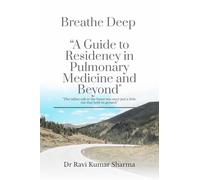 Breathe Deep “A Guide to Residency in Pulmonary Medicine and Beyond"