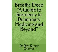 Breathe Deep "A Guide to Residency in Pulmonary Medicine and Beyond"