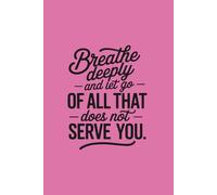 Breathe Deeply and Let Go of All That Does Not Serve You