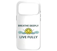 « Breathe Deeply Live Fully » - Mantra Yoga Yogis Mindfulness Coque pour iPhone 17 Pro Max