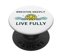 « Breathe Deeply Live Fully » - Mantra Yoga Yogis Mindfulness PopSockets PopGrip Adhésif