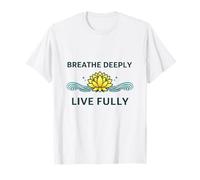 « Breathe Deeply Live Fully » - Mantra Yoga Yogis Mindfulness T-Shirt