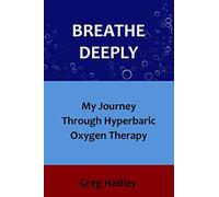 Breathe Deeply: My Journey Through Hyperbaric Oxygen Therapy