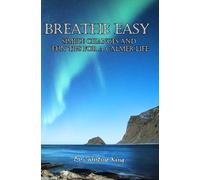 Breathe Easy: Simple Changes and Fun Tips for a Calmer Life