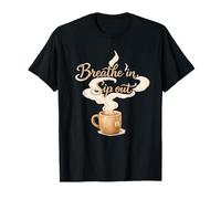 Breathe in Sip Out Mindful Tea Coffee Lover Cadeau pour Les Amateurs de thé T-Shirt