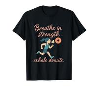 Breathe In Strength Exhale Donuts Funny Runner T-Shirt