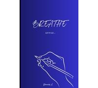 BREATHE: Journal to help others let it out their thoughts and feelings on a daily basis
