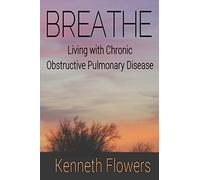 Breathe: Living with Chronic Obstructive Pulmonary Disease