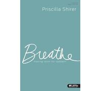 Breathe: Making Room for Sabbath: 5-Session Bible Study