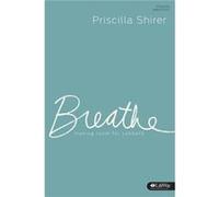 Breathe Member Book by Priscilla C Shirer Priscilla C Shirer (Auteur)