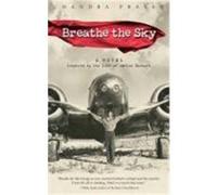 Breathe the Sky: A Novel Inspired by the Life of Amelia Earhart Prasad, Chandra (Auteur)
