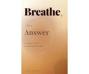 BREATHE, THEN ANSWER: For Every Parent Who Is Drowning and Still Showing Up