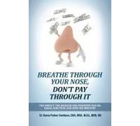 Breathe Through Your Nose, Don't Pay Through It: The Impact The Healthcare Industry Has On Nasal Function And How We Breathe