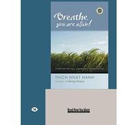 Breathe, You Are Alive!: The Sutra on the Full Awareness of Breathing