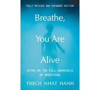 Breathe, You Are Alive! (Revised and Expanded) Sutra on the Full Awareness of Breathing - Thich Nhat Hanh - Parallax Press - ebook (ePub) - Livre