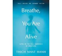 Breathe, You Are Alive! (Revised and Expanded) Sutra on the Full Awareness of Breathing - Thich Nhat Hanh - Parallax Press - ebook (ePub) - Livre