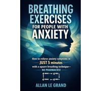 BREATHING EXERCISES FOR PEOPLE WITH ANXIETY: How to relieve anxiety symptoms in JUST 5 minutes with a square breathing technique-NO PHARMACIES!