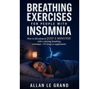 BREATHING EXERCISES FOR PEOPLE WITH INSOMNIA: How to fall asleep in JUST 5 minutes with a relaxing breathing technique-NO drugs or supplements!