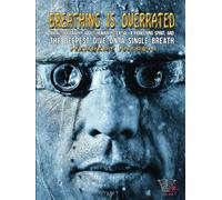 BREATHING IS OVERRATED: an autobiography about human potential, a pioneering spirit, and the deepest dive on a single breath
