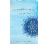 Breathing Life into Death...: Poems, Songs & Visions