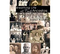 Breathing Life Into Family Ancestors