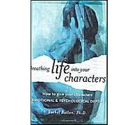 Breathing Life Into Your Characters: How To Give Your Characters Emotional And Psychological Depth