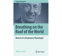 Breathing On The Roof Of The World John B West, (Auteur)