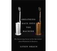 Breathing Race into the Machine by Lundy Braun Lundy Braun (Auteur)